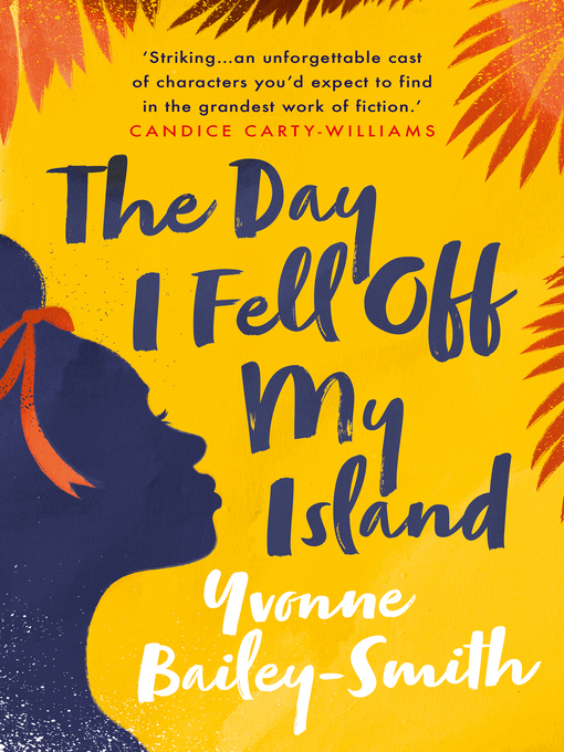 Title details for The Day I Fell Off My Island by Yvonne Bailey-Smith - Available